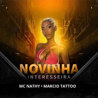 Novinha Interesseira (Remix) by Mc Nathy