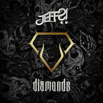 Diamonds by JEFF?!