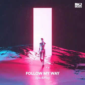 Follow My Way by Sync & Play