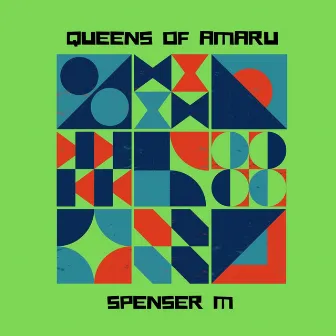 Queens of Amaru by Spenser M