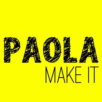 Make It by Paola