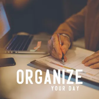 Organize Your Day – Improve Your Focus at Work, Home by Home Office Essentials