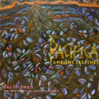 Pacifica (Ambient Sketches) by Jaz Coleman