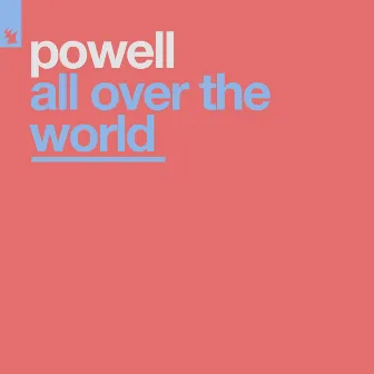 All Over The World by Powell