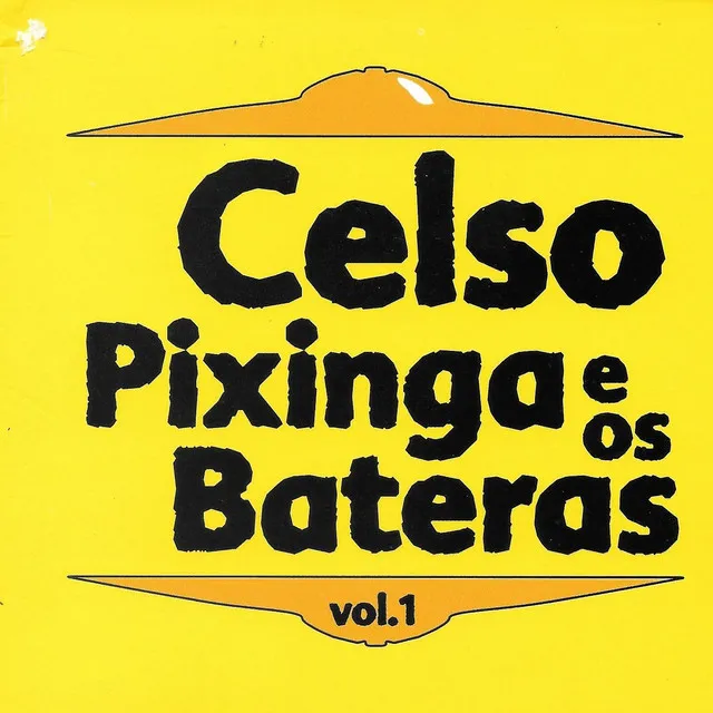 Celso Pixinga e os Bateras, Vol, 01