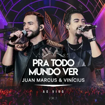 Pra Todo Mundo Ver (Ao Vivo Em São José Do Rio Preto / 2019 / Vol. 1) by Juan Marcus & Vinícius