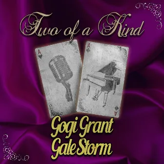 Two of a Kind: Gogi Grant & Gale Storm by Gogi Grant