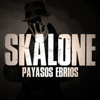 Payasos Ebrios by Skalone