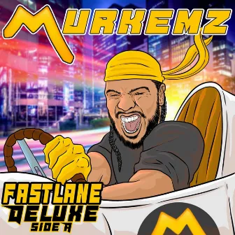 Fastlane Deluxe Side A by Murkemz