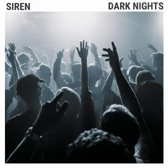 Dark Nights by SIREN