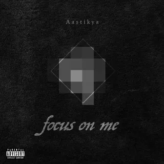 Focus on Me by Aastikya