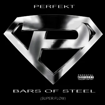 Bars of Steel (Super Flow) by Perfekt