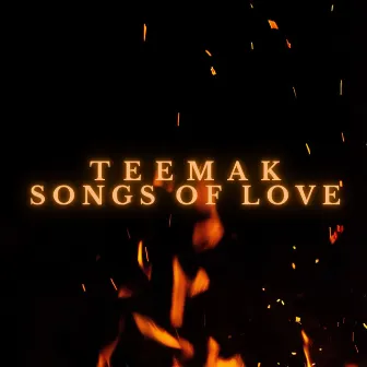 Songs of Love by Teemak