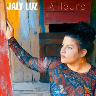 Ailleurs by Jaly Luz