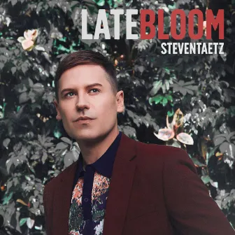 Late Bloom by Steven Taetz