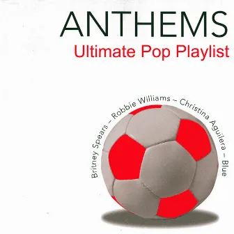 Anthems - Ultimate Pop Playlist by TMC Pop Starz