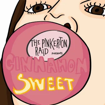 Cinnamon Sweet by The Pinkerton Raid