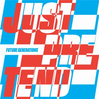 Just Pretend by Future Generations