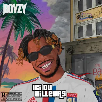 Ici ou Ailleurs by Boyzy