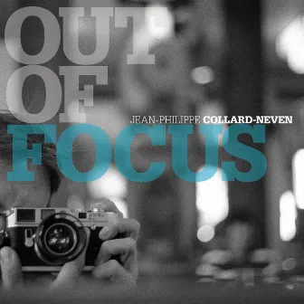 Out of Focus by Jean-Philippe Collard-Neven