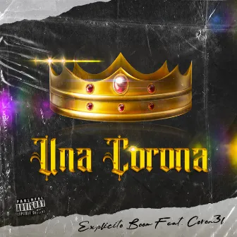 Una Corona by Explicito Boom