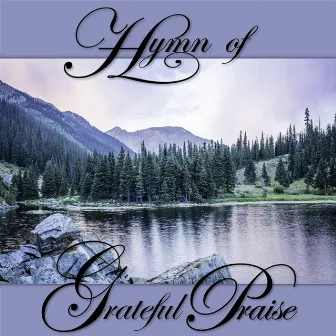 Hymn of Grateful Praise (feat. James Loynes) by Sally DeFord