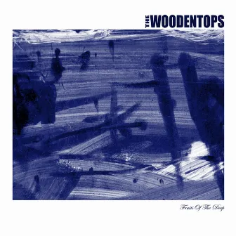 Fruits Of The Deep by The Woodentops