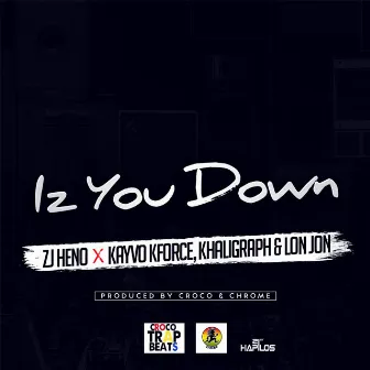 Iz You Down - Single by ZJ Heno