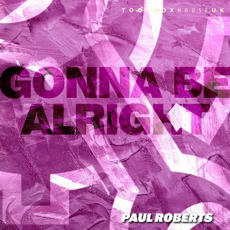 Gonna Be Alright by Paul Roberts