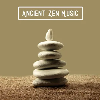 Ancient Zen Music: Amazingly Powerful Vibrations, Healing Meditation, Inner Tranquility by Zen Relaxation Academy