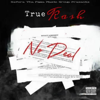 No Deal by True Kash