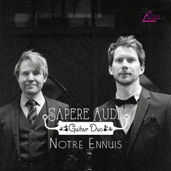 Notre Ennuis by Sapere Aude Guitar Duo