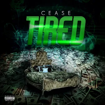 Tired by Cease