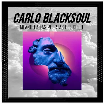 Meando a las Puertas del Cielo by Carlo Blacksoul