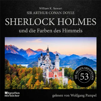 Sherlock Holmes und die Farben des Himmels (Die neuen Abenteuer, Folge 53) by Wolfgang Pampel