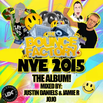 The Bounce Factory NYE 2015 (Mixed by Justin Daniels & Jamie R) by Jamie R