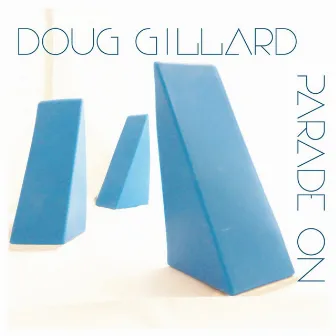 Parade On by Doug Gillard