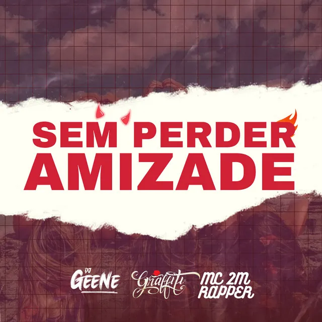 Sem Perde a Amizade