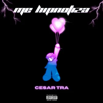 Me Hipnotiza by Cesar Tra