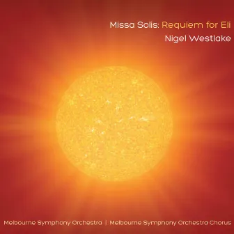 Missa Solis: Requiem for Eli by Nigel Westlake