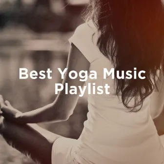 Best Yoga Music Playlist by Unknown Artist