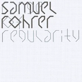 Range Of Regularity by Samuel Rohrer