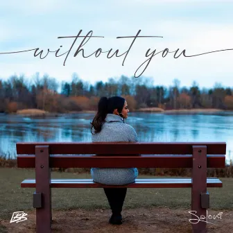 Without You by Saloni