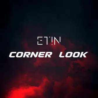 Corner Look by ET!N