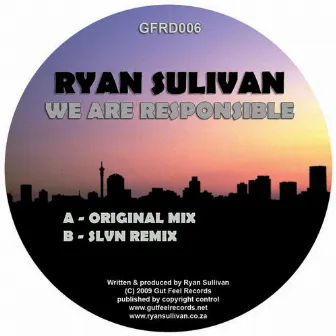 We Are Responsible by Ryan Sullivan