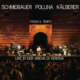 Passa il tempo (Live aus der Arena di Verona) by Schmidbauer