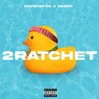 2ratchet by 2DEEP