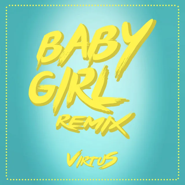 Baby Girl - Remix