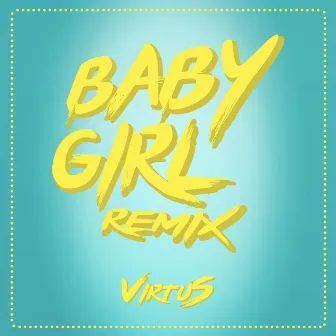 Baby Girl (Remix) by Virtus