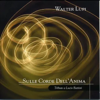 Sulle Corde dell'Anima by Walter Lupi